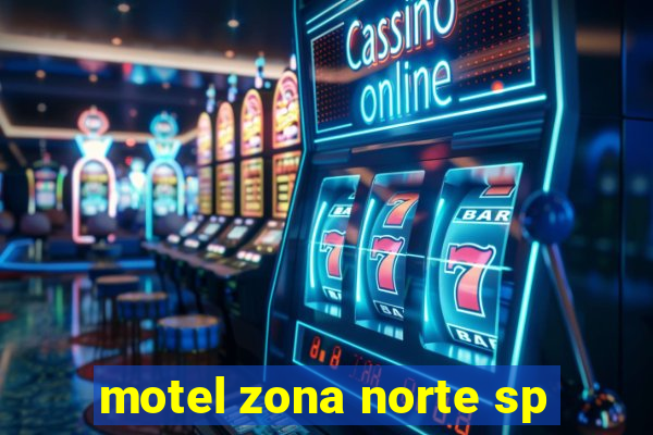 motel zona norte sp